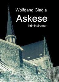 Title: Askese: (Richard-Tackert-Reihe-Bd. 11), Author: Wolfgang Glagla