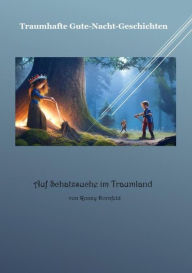 Title: Traumhafte Gute-Nacht-Geschichten: Auf Schatzsuche im Traumland, Author: Ronny Dornfeld