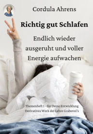 Title: Richtig gut Schlafen - endlich wieder ausgeruht und voller Energie aufwachen, Author: Cordula Ahrens