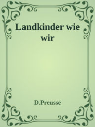 Title: Landkinder wie wir, Author: Dieter Preuße