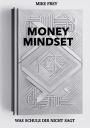 Money Mindset: Was Schule dir nicht sagt