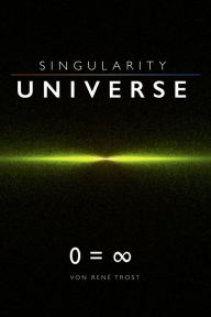 Title: Singularity Universe, Author: René Trost