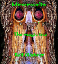 Title: Mirrorworlds The magic tree, Author: Rolf Glöckner