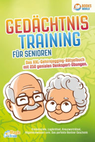 Title: Gedächtnistraining für Senioren - Das XXL Gehirnjogging Rätselbuch mit 250 genialen Denksport-Übungen: Knobelspiele, Logikrätsel, Kreuzworträtsel, Allgemeinwissen uvm. - Das perfekte Rentner Geschenk, Author: Magic Brain
