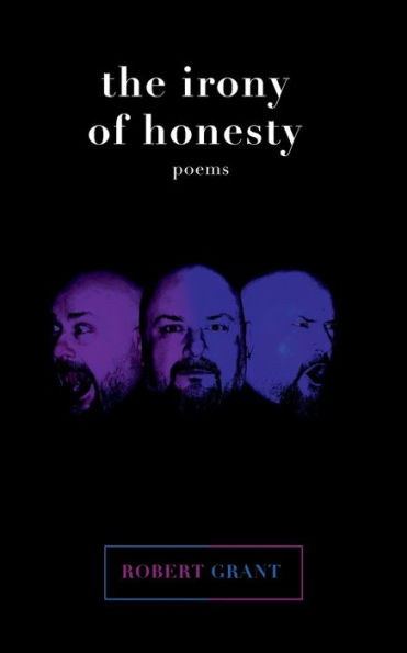 The irony of honesty: poems