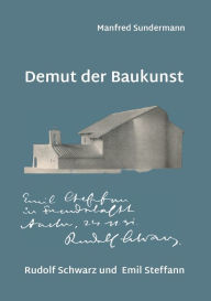 Title: Demut der Baukunst: Rudolf Schwarz und Emil Steffann, Author: Manfred Sundermann