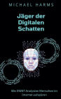 Jäger der Digitalen Schatten: Wie OSINT Analysten Menschen im Internet aufspüren