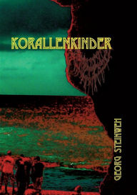 Title: Korallenkinder: Ein spannendes Jugend-Fantasy-Abenteuer ab 12, Author: Georg Steinweh