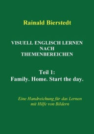 Title: Visuell Englisch lernen nach Themenbereichen: Teil1: Eine Handreichung fÃ¯Â¿Â½r das Lernen mit Hilfe von Bildern, Author: Rainald Bierstedt