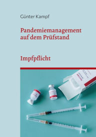 Title: Pandemiemanagement auf dem Prüfstand: Impfpflicht, Author: Gïnter Kampf