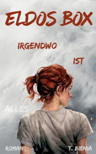 Title: Eldos Box: Irgendwo ist alles, Author: T Bienia