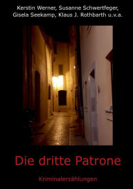 Title: Die dritte Patrone: Kriminalerzählungen, Author: Kerstin Werner