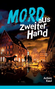 Title: Mord aus zweiter Hand, Author: Achim Kaul