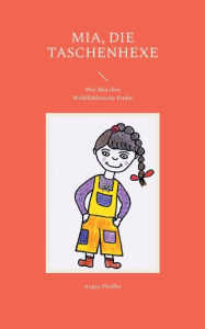 Title: Hexen hexen wunderbar: Mia, die Taschenhexe, Author: Angie Pfeiffer