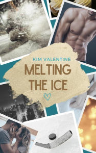 Title: Melting the Ice, Author: Kim Valentine
