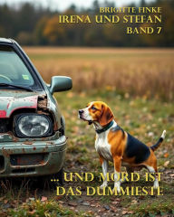 Title: ... und Mord ist das dummieste, Author: Brigitte Finke