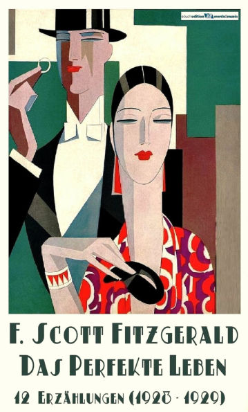 Das perfekte Leben: 12 Erzählungen (1928-1929)