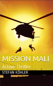Title: Mission Mali: Action-Thriller, Author: Stefan Köhler