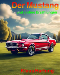 Title: Der Mustang: und andere Erzählungen, Author: Klaus Hartung