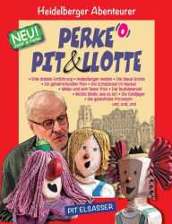 Title: Perke, Pit und Llotte: Heidelberger Abenteurer Premium, Author: Pit Elsasser