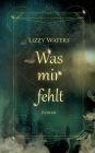 Was mir fehlt