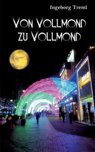 Title: Von Vollmond zu Vollmond, Author: Ingeborg Treml