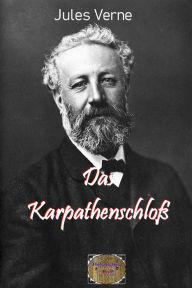 Title: Das Karpathenschloß: Illustrierte Ausgabe, Author: Jules Verne