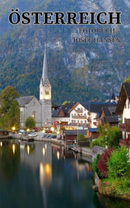 Title: Österreich: Fotobuch mit 78 Abbildungen, Author: Josef Hansen