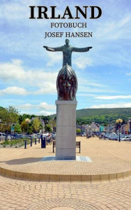 Title: Irland: Fotobuch mit 95 Abbildungen, Author: Josef Hansen