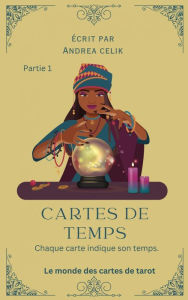 Title: Cartes de Temps - Partie 1: Chaque carte indique son temps, Author: Andrea Celik