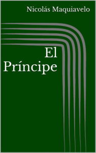 Title: El Príncipe, Author: Niccolò Machiavelli