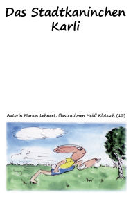 Title: Karli das Stadtkaninchen: Olympiade der Stadtkaninchen, Author: Marion Annett Lehnert