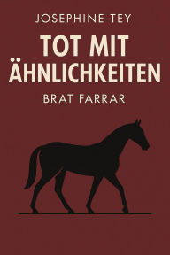 Title: Tot mit Ähnlichkeiten: Brat Farrar, Author: Josephine Tey