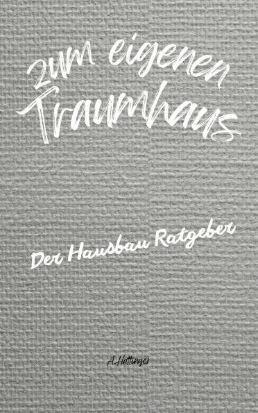 ... zum eigenen Traumhaus: Der Hausbau Ratgeber