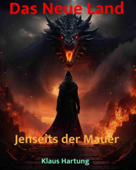 Title: Das Neue Land: Jenseits der Mauer: Jenseits der Mauer, Author: Klaus Hartung