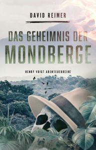 Title: Das Geheimnis der Mondberge, Author: David Reimer