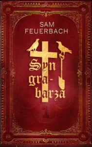 Title: Syn grabarza: Saga Syn grabarza Tom 1, Author: Sam Feuerbach