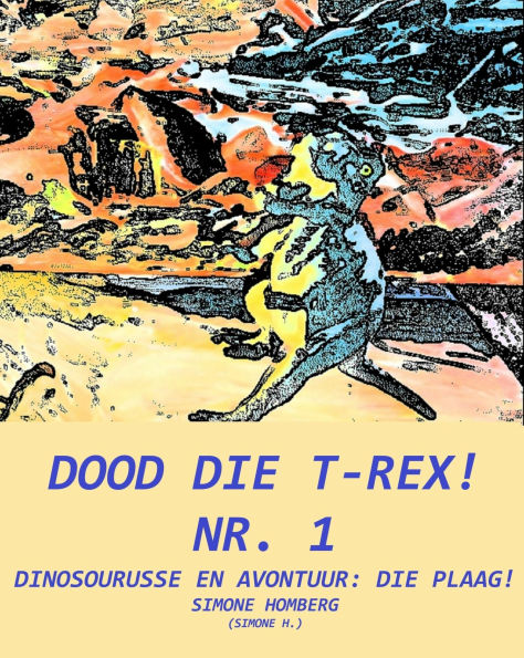 Dood die T-Rex! nr. 1: Dinosourusse en avontuur: die plaag!