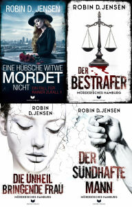 Title: Mörderisches-Hamburg-Krimi-Sammelband: Eine hübsche Witwe mordet nicht, Der Bestrafer, Die unheilbringende Frau, Der sündhafte Mann, Author: Robin D. Jensen