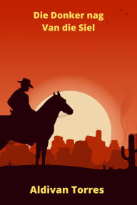 Title: Die donker nag van die siel, Author: ALDIVAN TORRES
