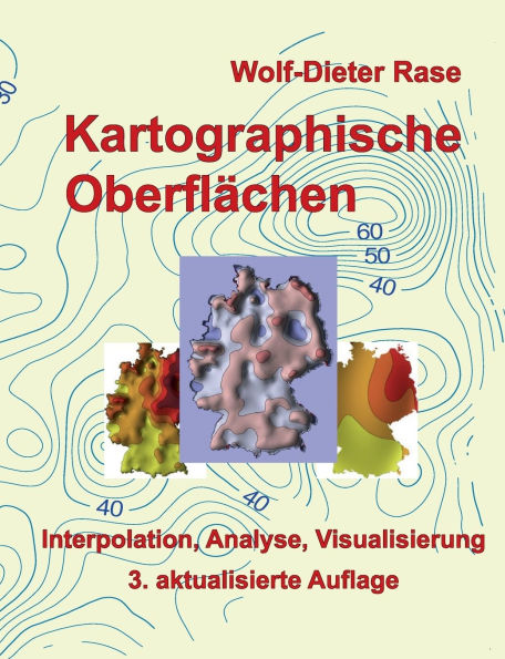 Kartographische OberflÃ¯Â¿Â½chen: Interpolation, Analyse, Visualisierung