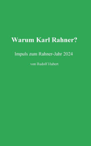 Title: Warum Rahner?: Impulse zum Rahner-Jahr 2024, Author: Rudolf Hubert