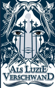 Title: Als Luzie verschwand, Author: Klïre Kling