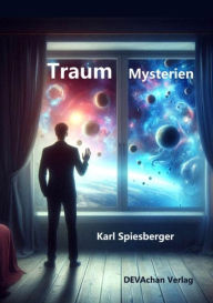 Title: Traum Mysterien, Author: Karl Spiesberger
