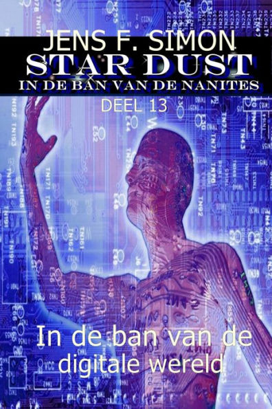 In de ban van de digitale wereld (STAR-DUST 13): IN DE BAN VAN DE NANITES