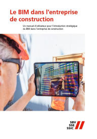 Title: Le BIM dans l'entreprise de construction: Un manuel d'utilisateur pour l'introduction stratégique du BIM dans l'entreprise de construction, Author: Peter Scherer