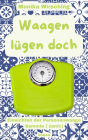 Waagen lügen doch: Einsichten der Personenwaage Sammie [´zami:]