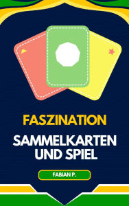 Title: Sammelkarten und Spiel: Faszination für Kinder und Erwachsene, Author: Fabian Pscherer
