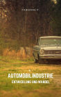 Automobilindustrie: Entwicklung und Wandel