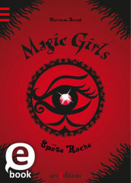 Title: Magic Girls - Späte Rache (Magic Girls 6), Author: Marliese Arold